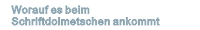 Worauf es ankommt